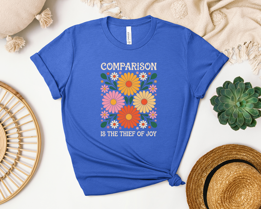 *NEW* COMPARISON IS THE THIEF OF JOY SHIRT