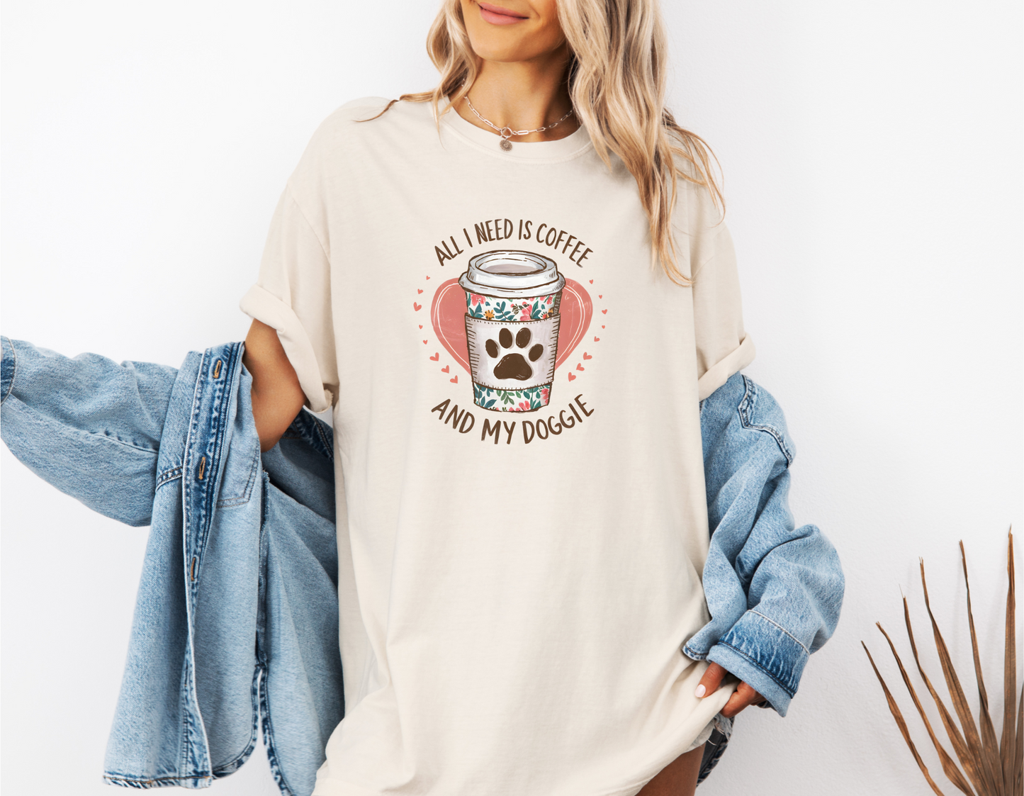 ALL I NEED IS COFFEE AND MY DOGGIE CC SHIRT