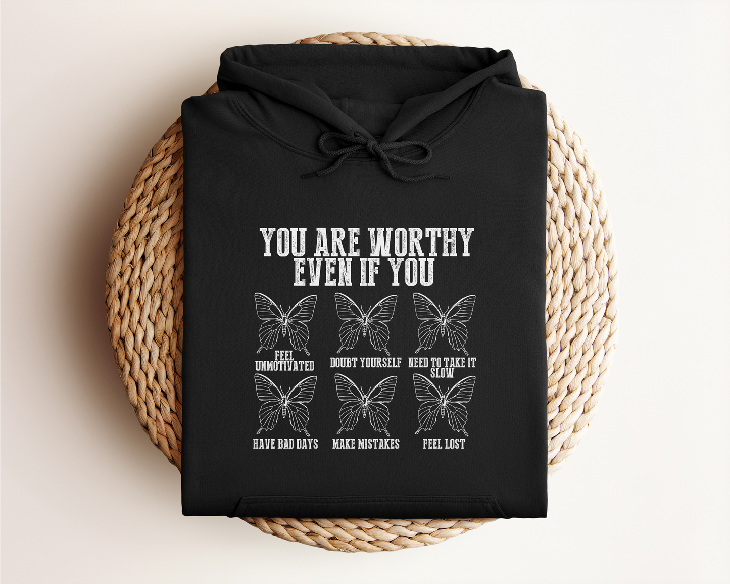 YOU ARE WORTHY EVEN IF YOU HOODIE