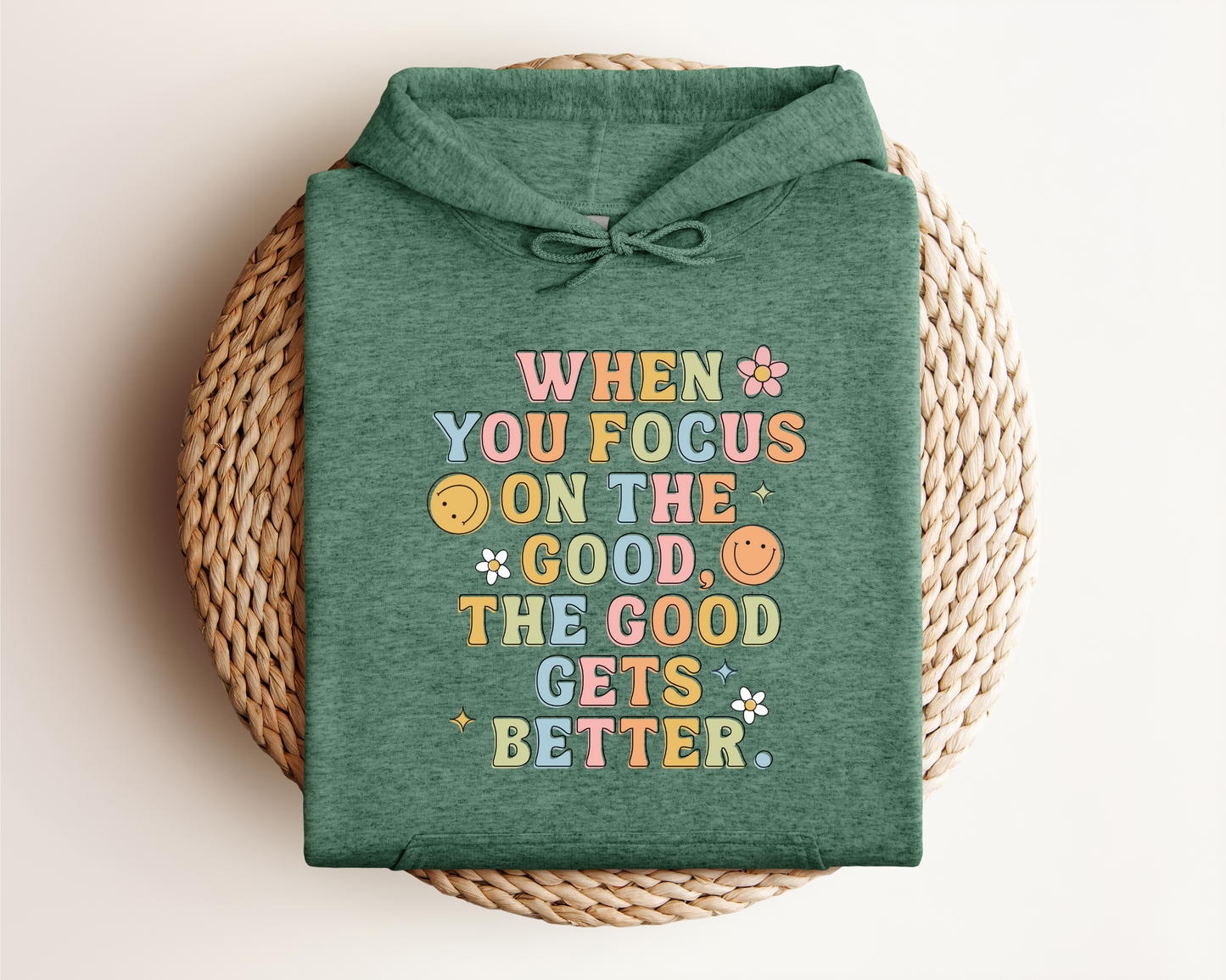 WHEN YOU FOCUS ON THE GOOD HOODIE