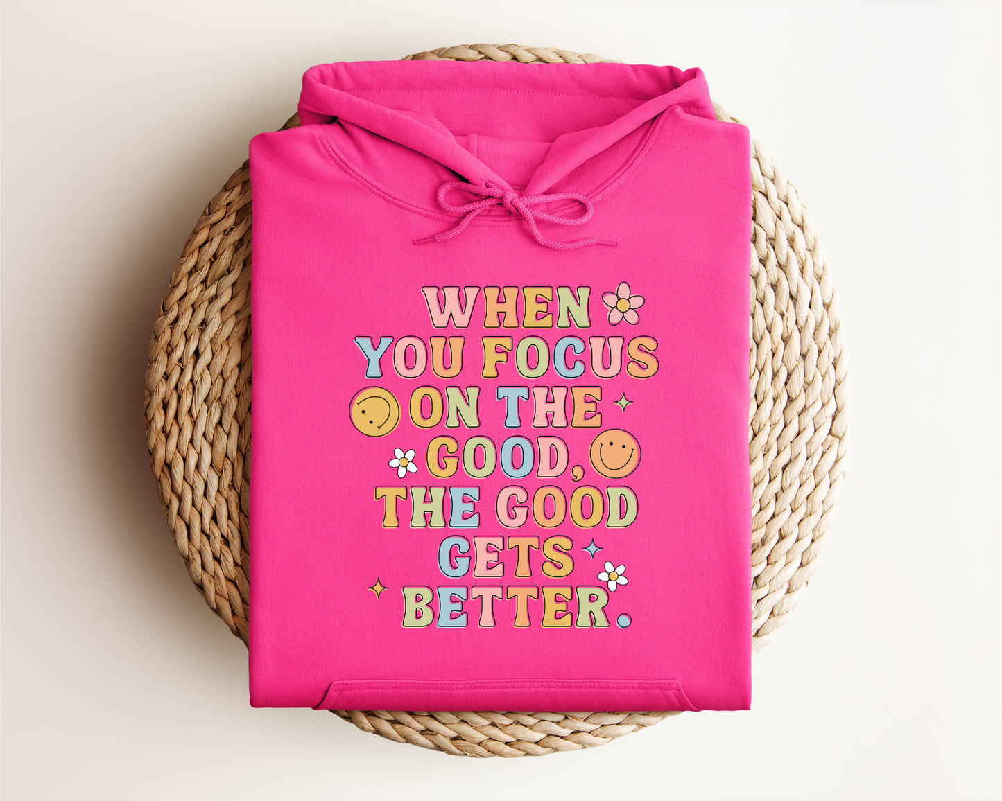 WHEN YOU FOCUS ON THE GOOD HOODIE