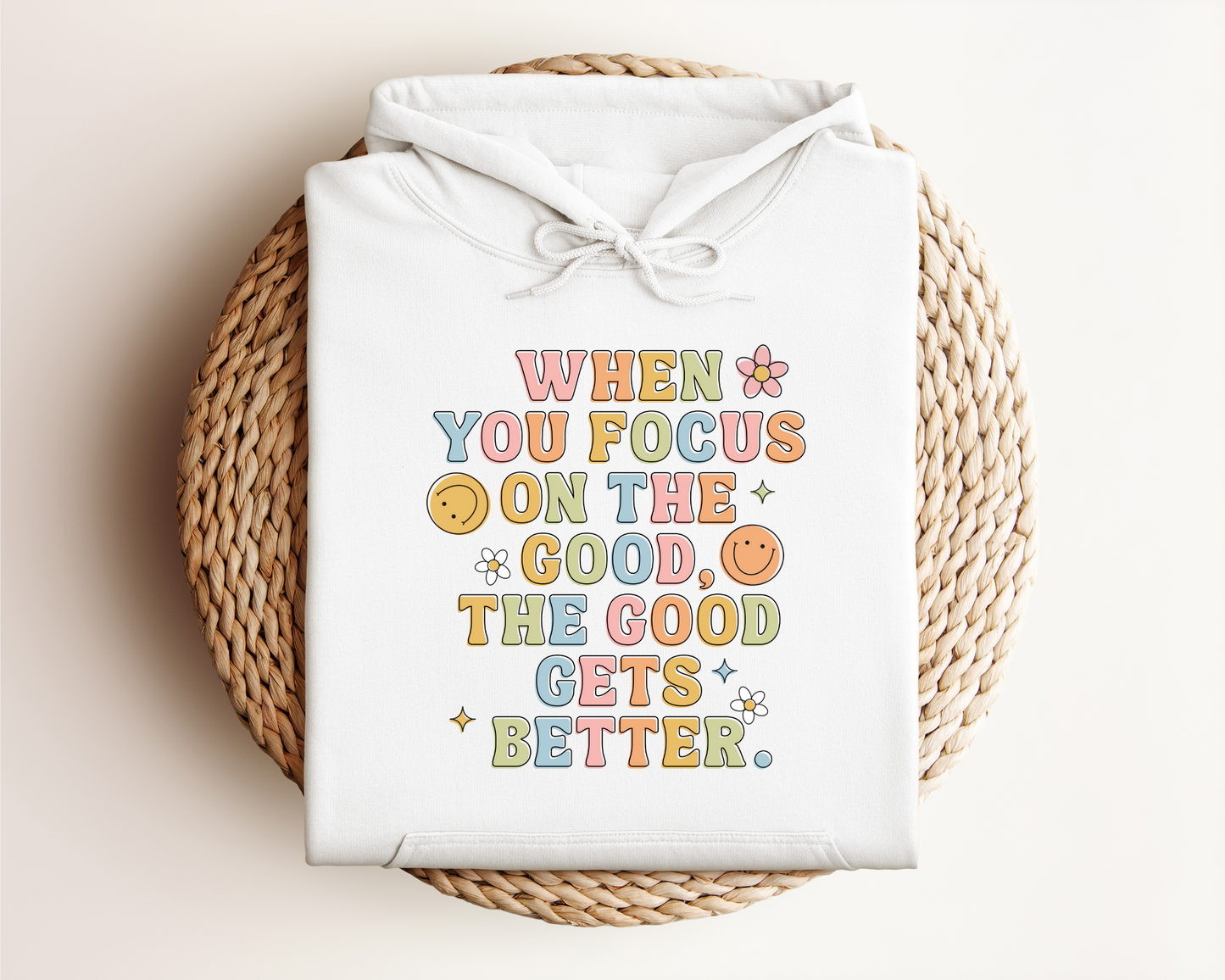 WHEN YOU FOCUS ON THE GOOD HOODIE