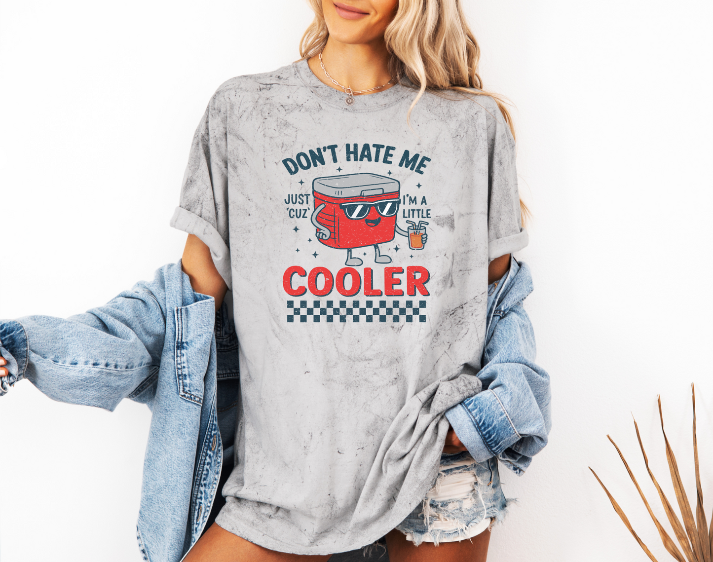 *NEW* DON'T HATE ME JUST CUZ I'M A LITTLE COOLER CC SHIRT