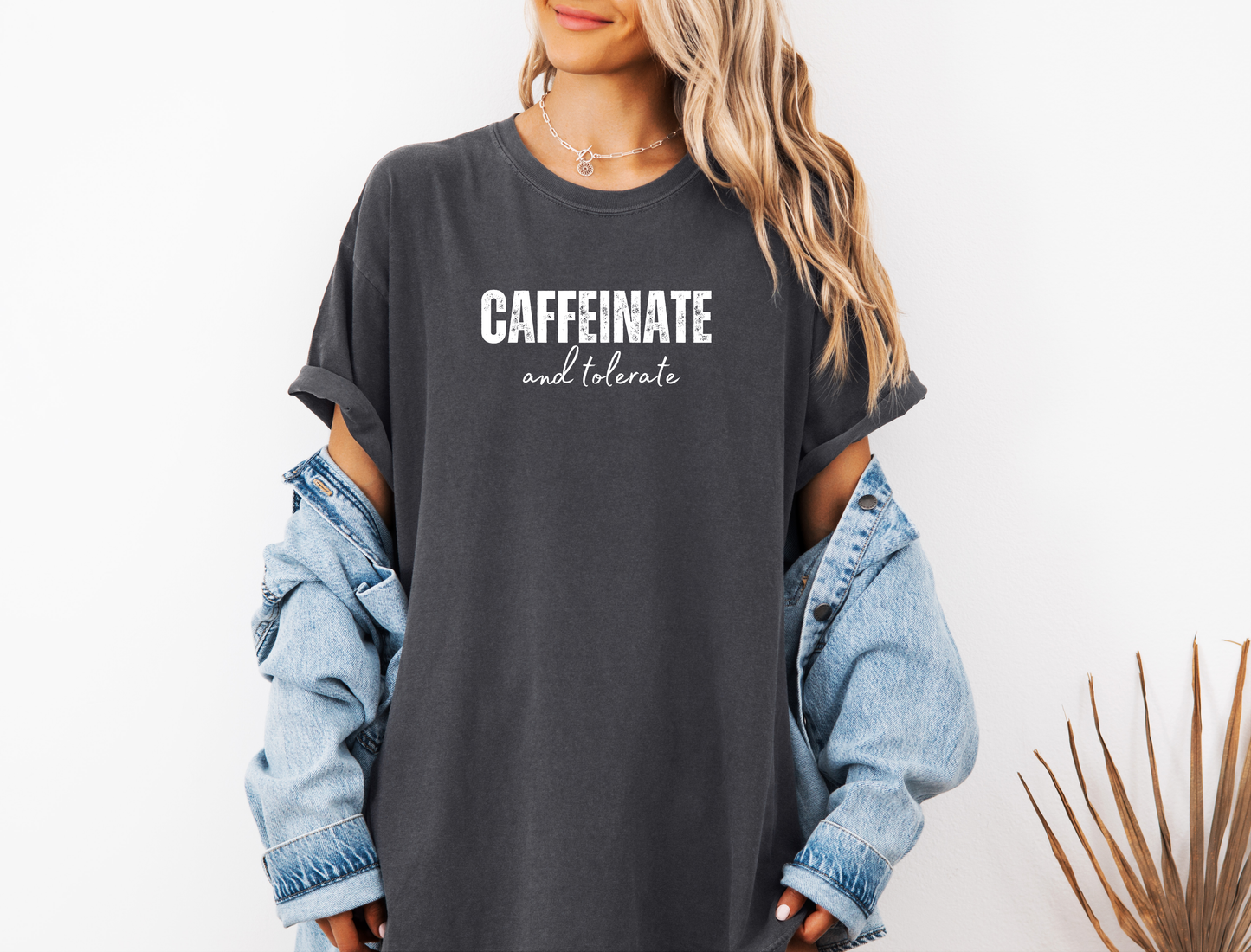 *NEW* CAFFEINATE AND TOLERATE CC SHIRT