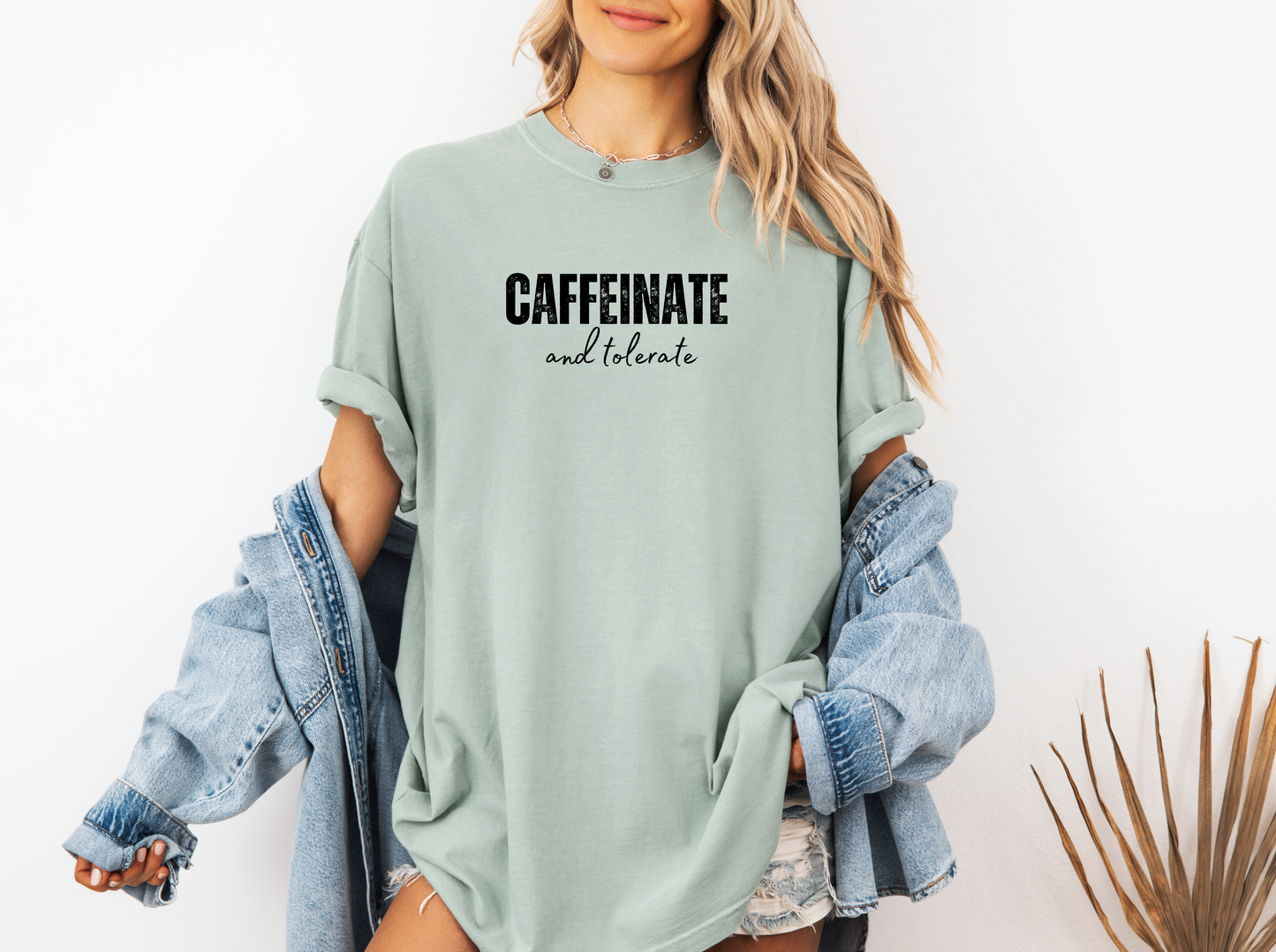 *NEW* CAFFEINATE AND TOLERATE CC SHIRT