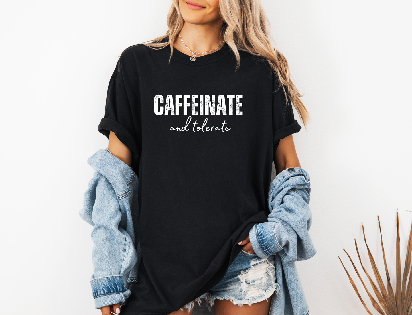 *NEW* CAFFEINATE AND TOLERATE CC SHIRT