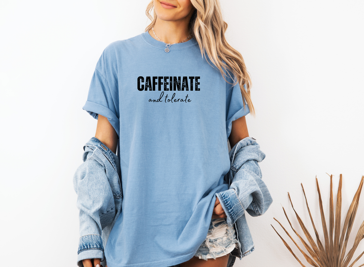 *NEW* CAFFEINATE AND TOLERATE CC SHIRT