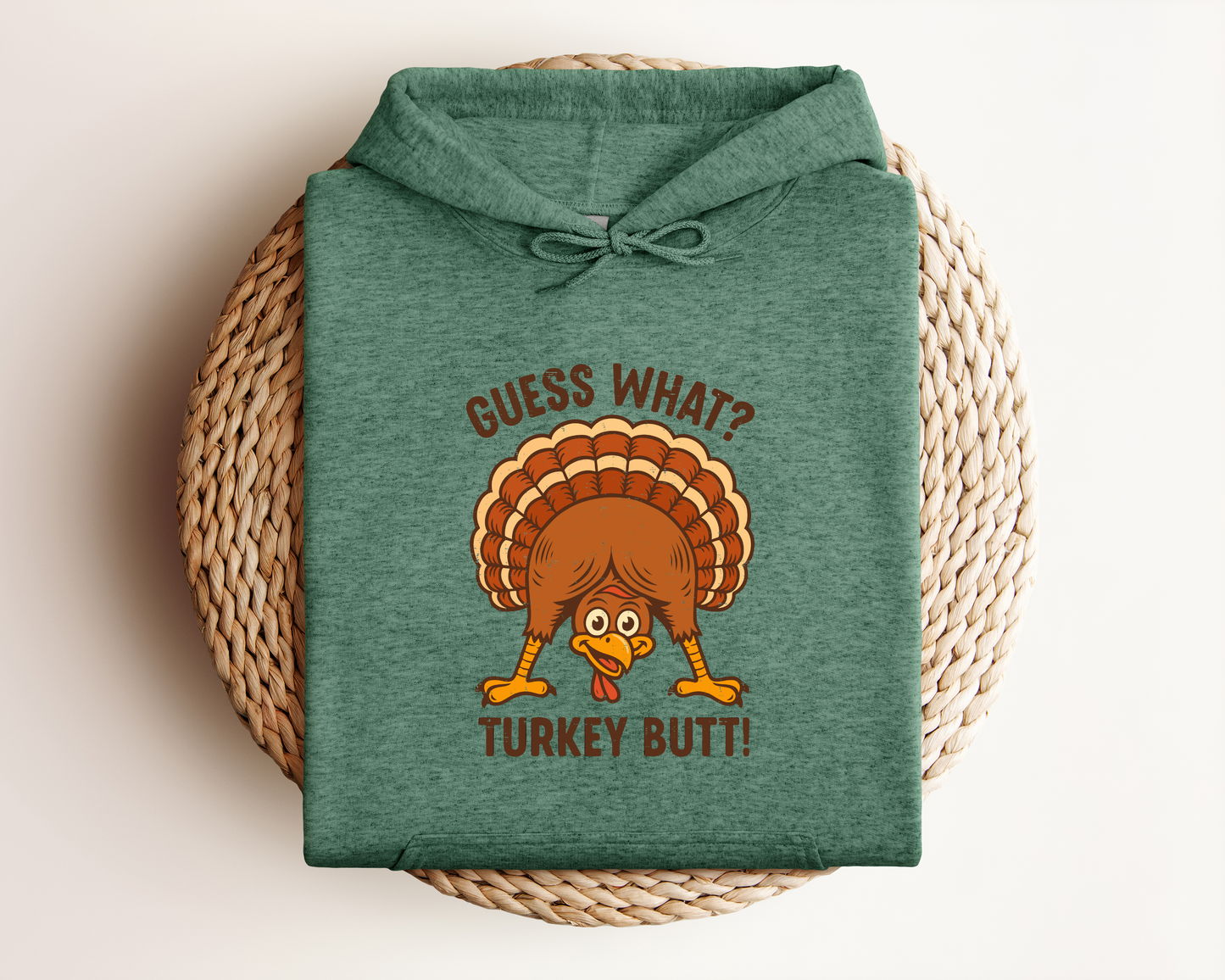 GUESS WHAT TURKEY BUTT HOODIE