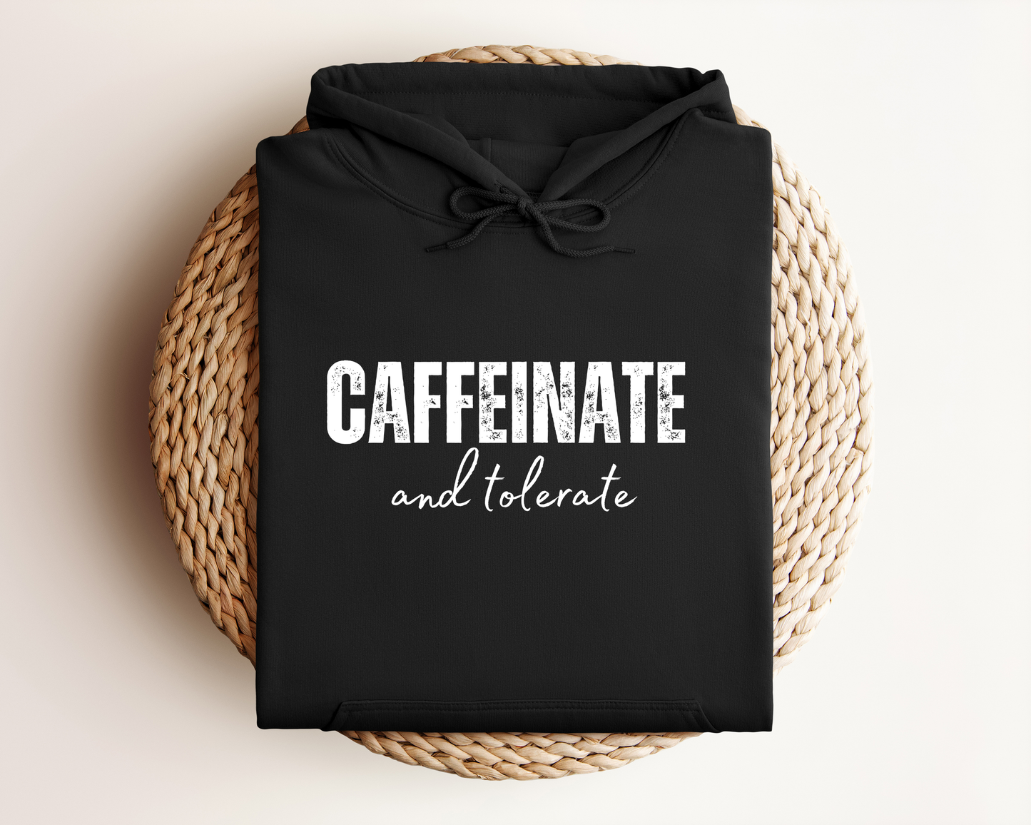 CAFFEINATE AND TOLERATE HOODIE