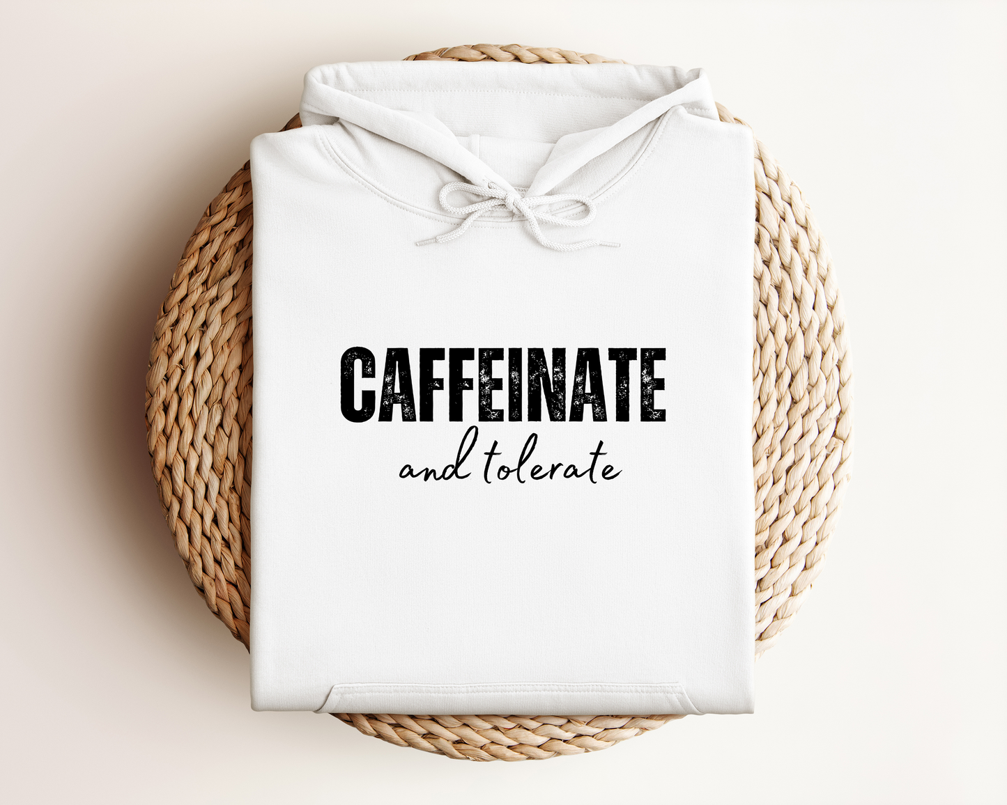 CAFFEINATE AND TOLERATE HOODIE