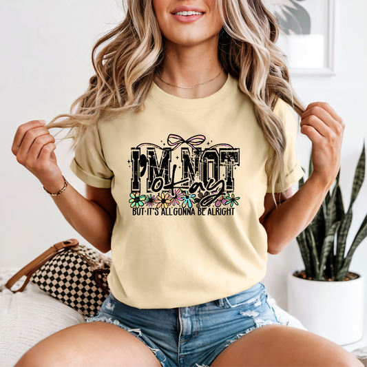 I'M NOT OKAY BUT IT'S ALL GONNA BE ALRIGHT CC SHIRT