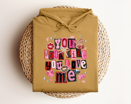 YOU LOOK LIKE YOU LOVE ME HOODIE
