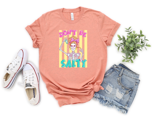 *NEW* DON'T BE SALTY SHIRT