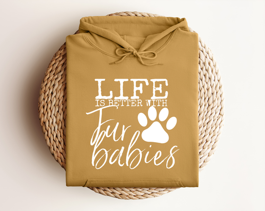 LIFE IS BETTER WITH FUR BABIES HOODIE
