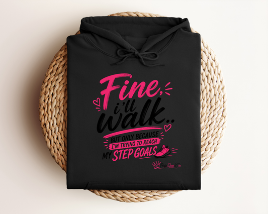 FINE I'LL WALK HOODIE