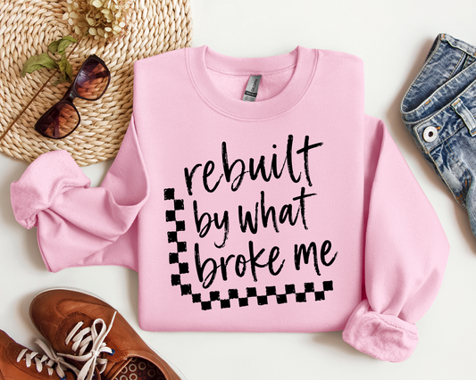 REBUILT BY WHAT BROKE ME CREW