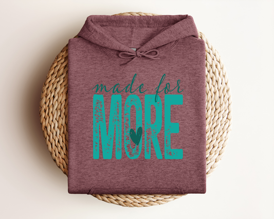 MADE FOR MORE HOODIE