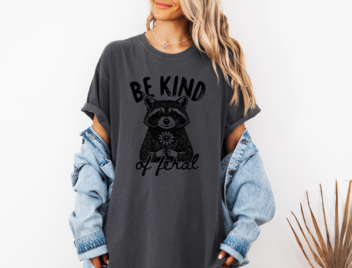 *NEW* BE KIND OF FERAL CC SHIRT