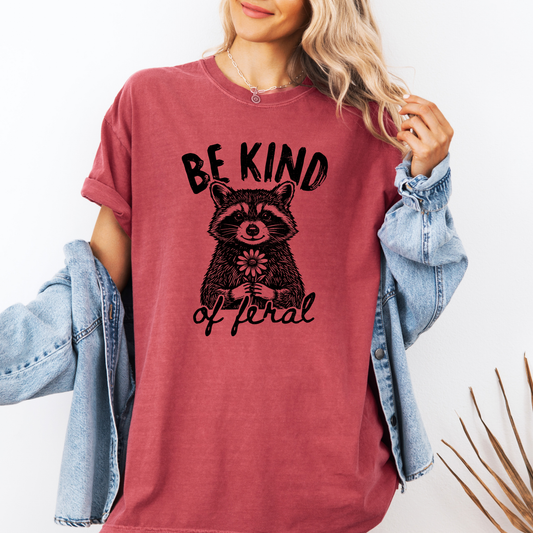 *NEW* BE KIND OF FERAL CC SHIRT