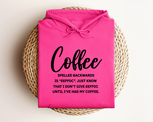 COFFEE SPELLED BACKWARDS HOODIE