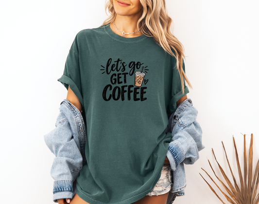 *NEW* LET'S GO GET COFFEE CC SHIRT