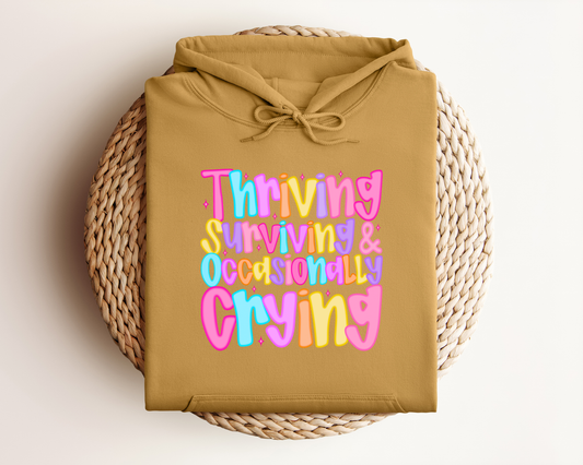 THRIVING SURVIVING & OCCASIONALLY CRYING HOODIE