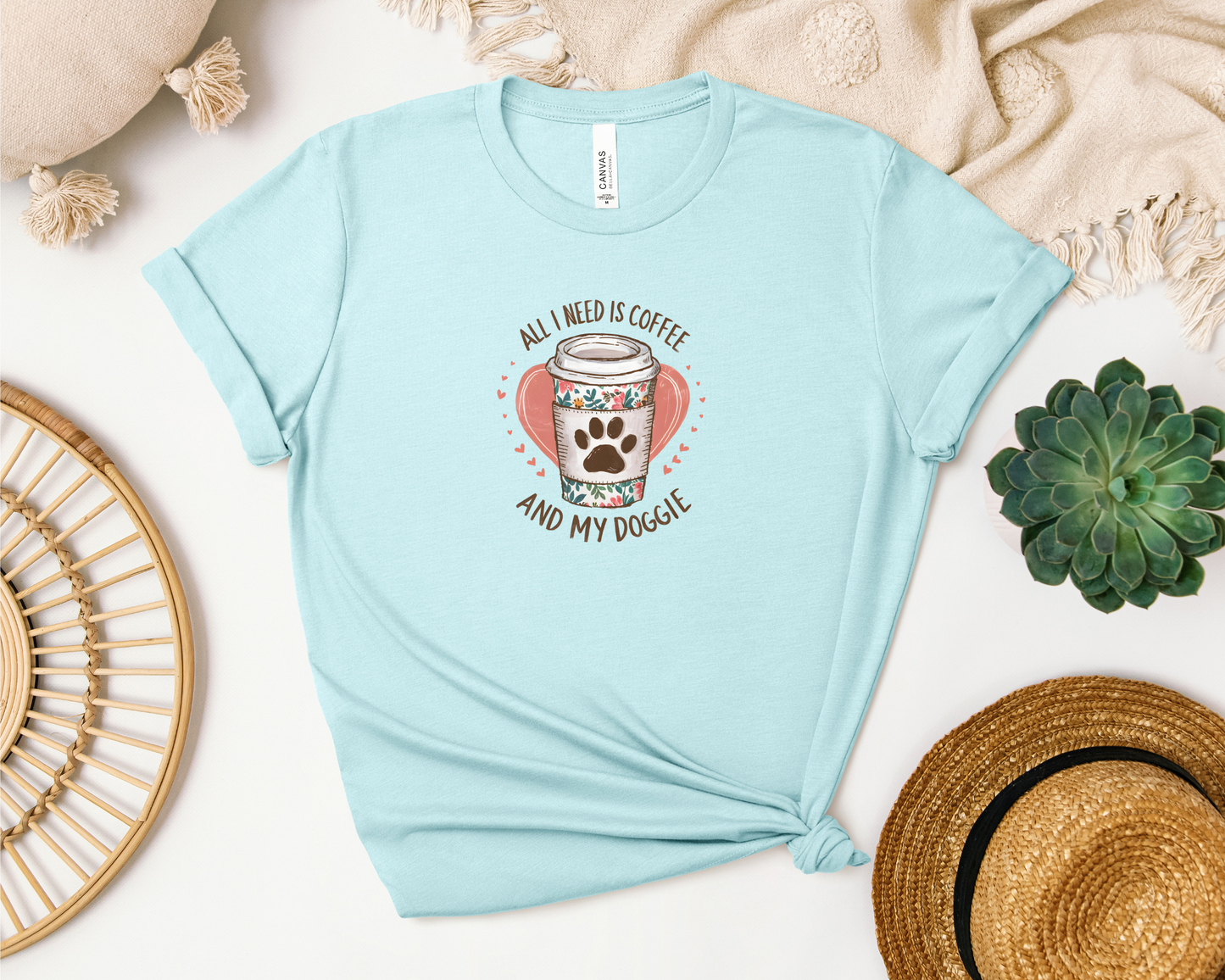 ALL I NEED IS COFFEE AND MY DOGGIE SHIRT
