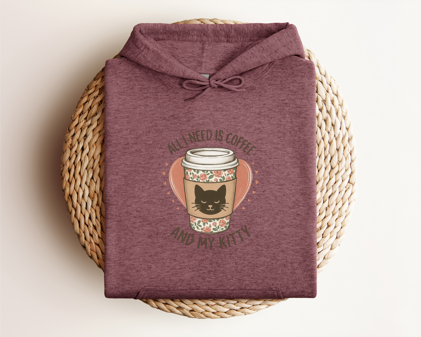 ALL I NEED IS COFFEE AND MY KITTY HOODIE