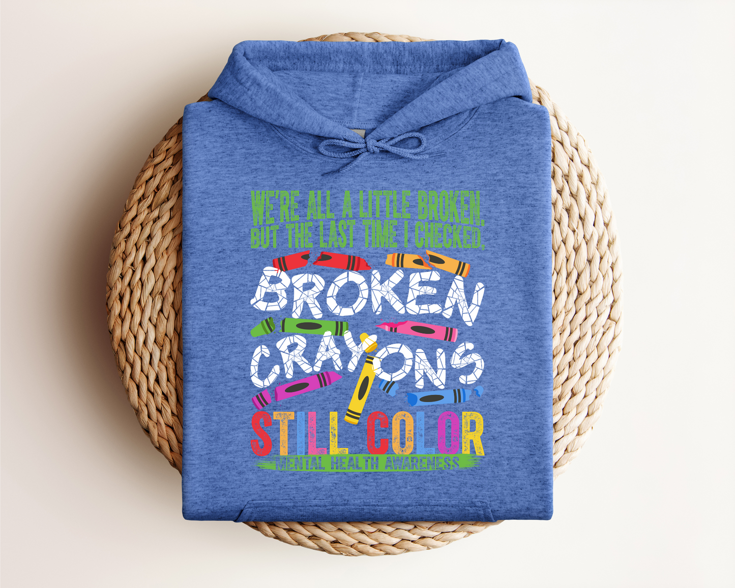 BROKEN CRAYONS STILL COLOR HOODIE
