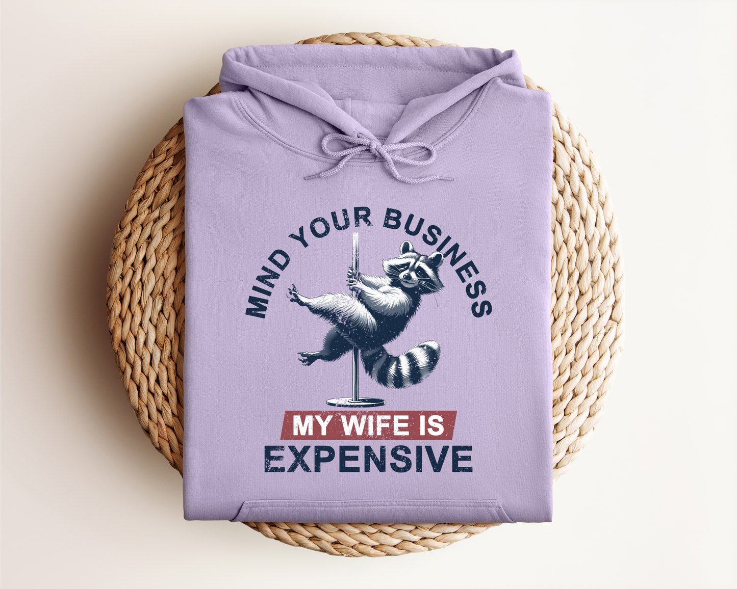 MY WIFE IS EXPENSIVE HOODIE