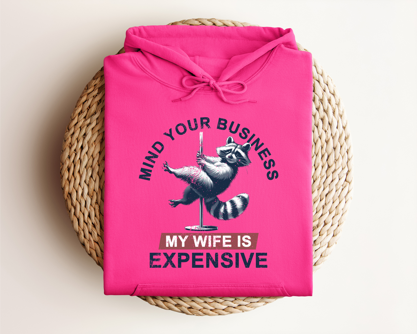 MY WIFE IS EXPENSIVE HOODIE