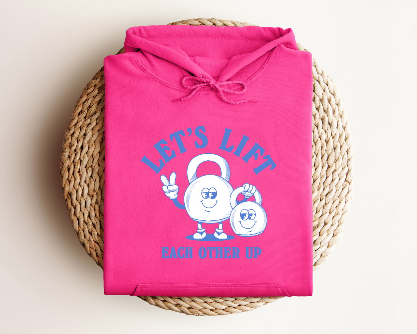 LET'S LIFT EACH OTHER UP HOODIE