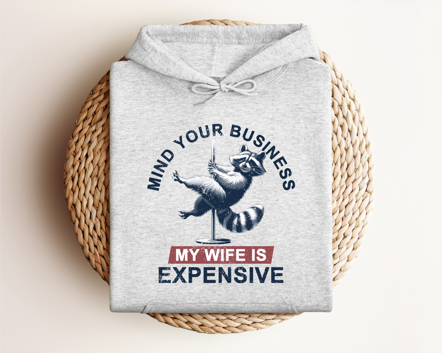 MY WIFE IS EXPENSIVE HOODIE