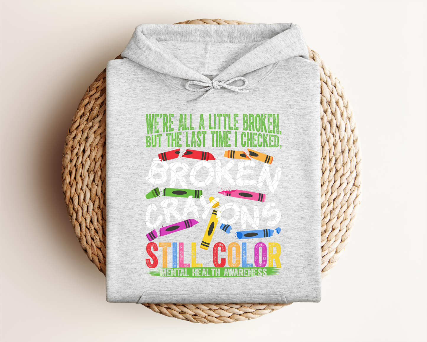BROKEN CRAYONS STILL COLOR HOODIE