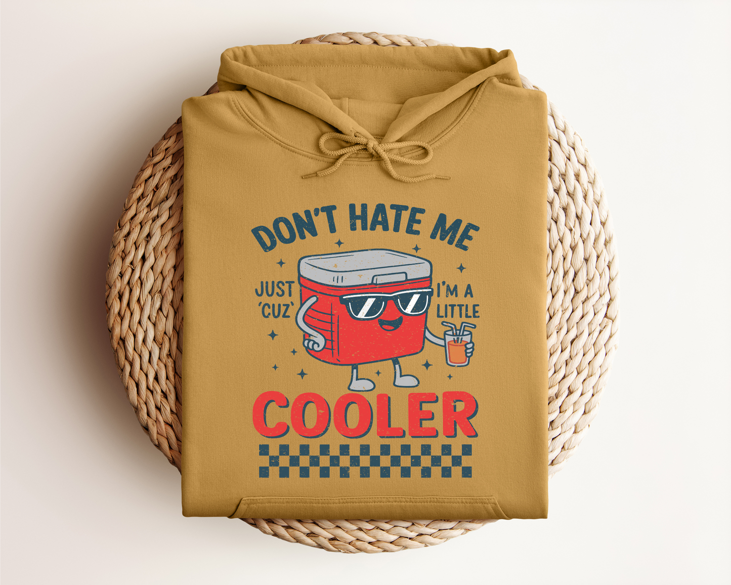 DON'T HATE ME JUST CUZ I'M A LITTLE COOLER HOODIE