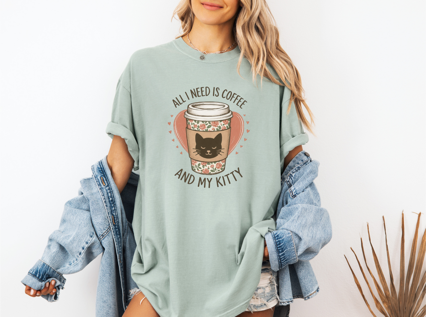 ALL I NEED IS COFFEE AND MY KITTY CC SHIRT