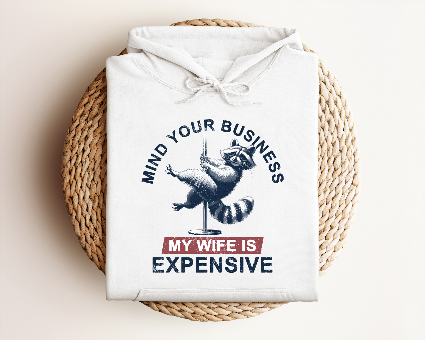 MY WIFE IS EXPENSIVE HOODIE