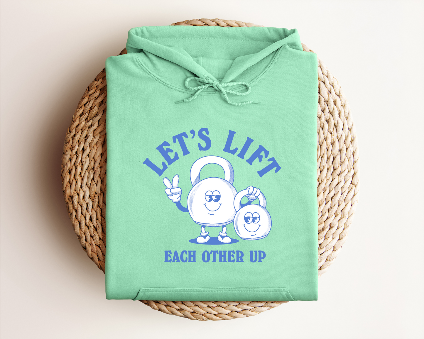 LET'S LIFT EACH OTHER UP HOODIE