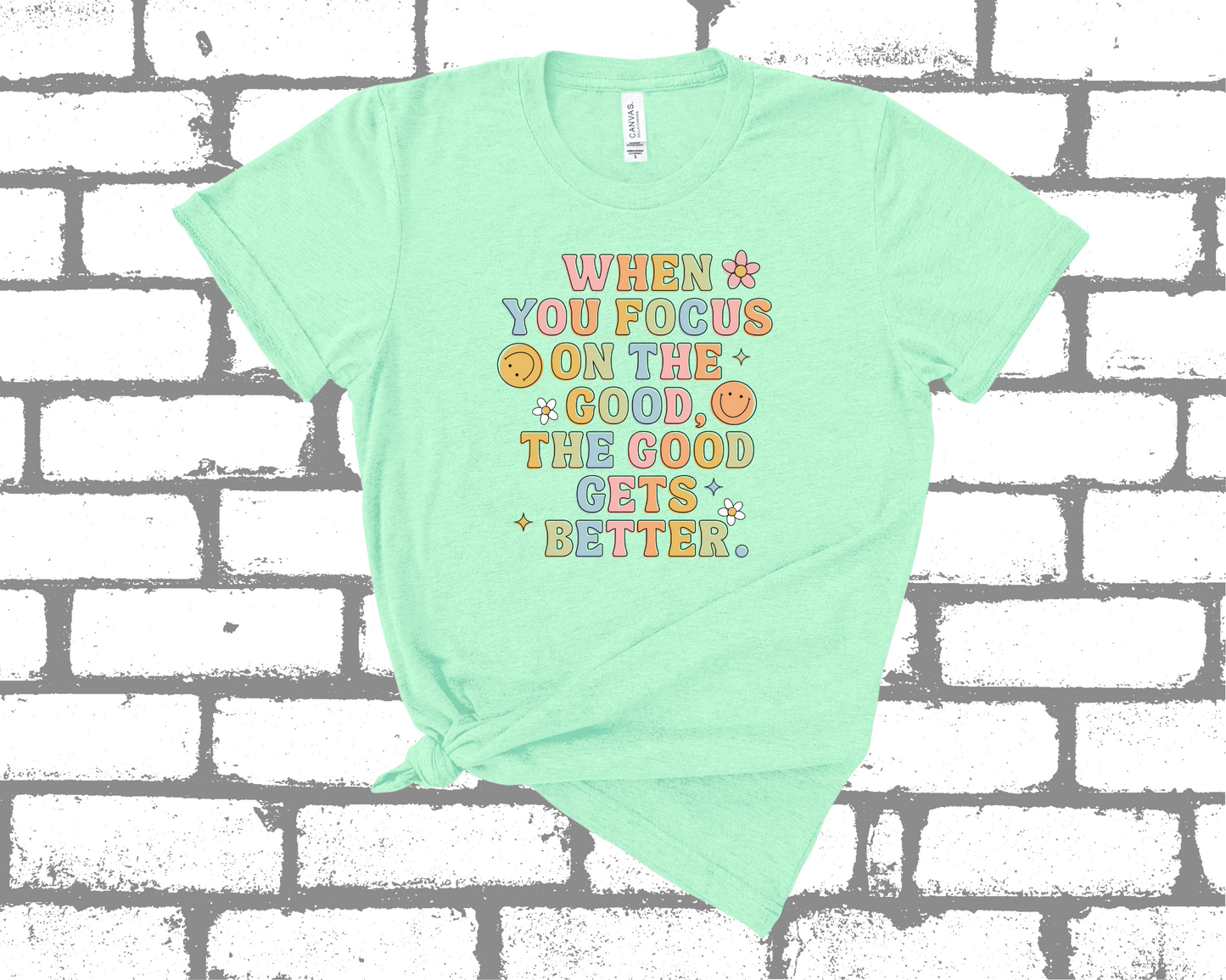 WHEN YOU FOCUS ON THE GOOD SHIRT