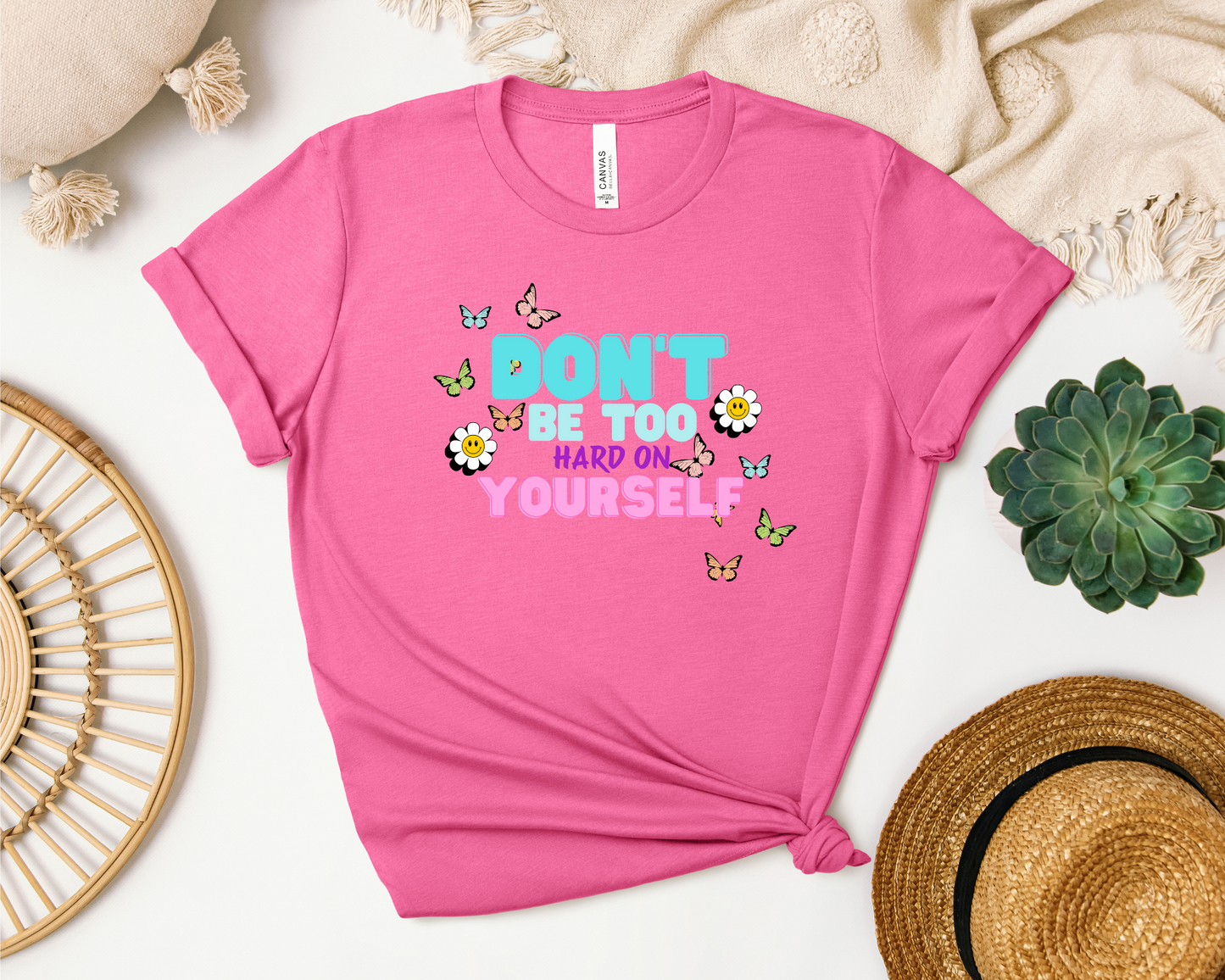 *NEW* DON'T BE TOO HARD ON YOURSELF SHIRT