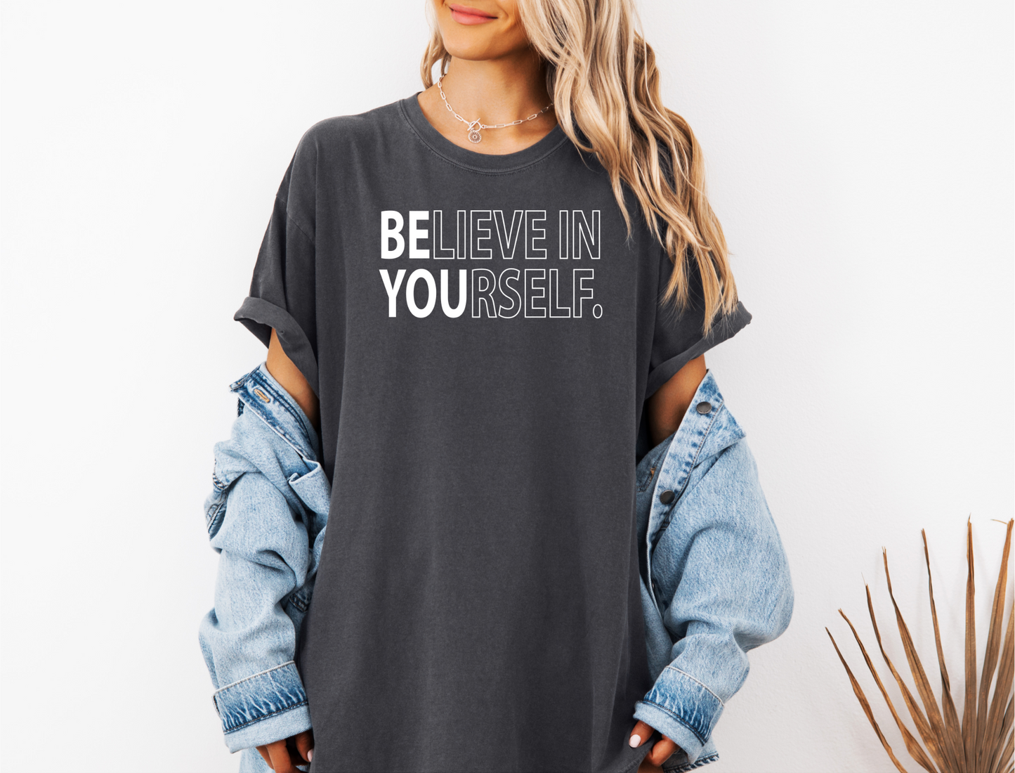 BELIEVE IN YOURSELF CC SHIRT
