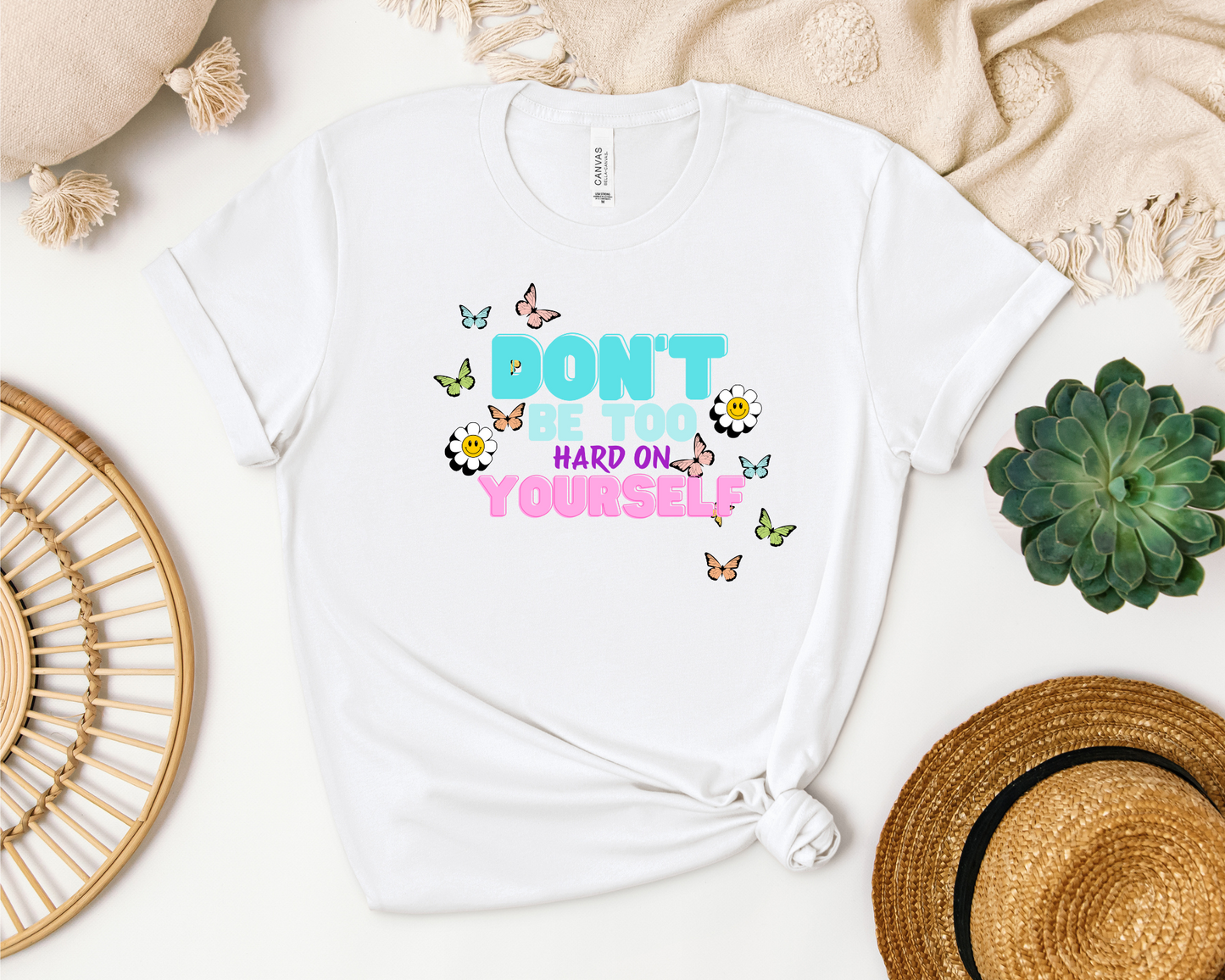 *NEW* DON'T BE TOO HARD ON YOURSELF SHIRT