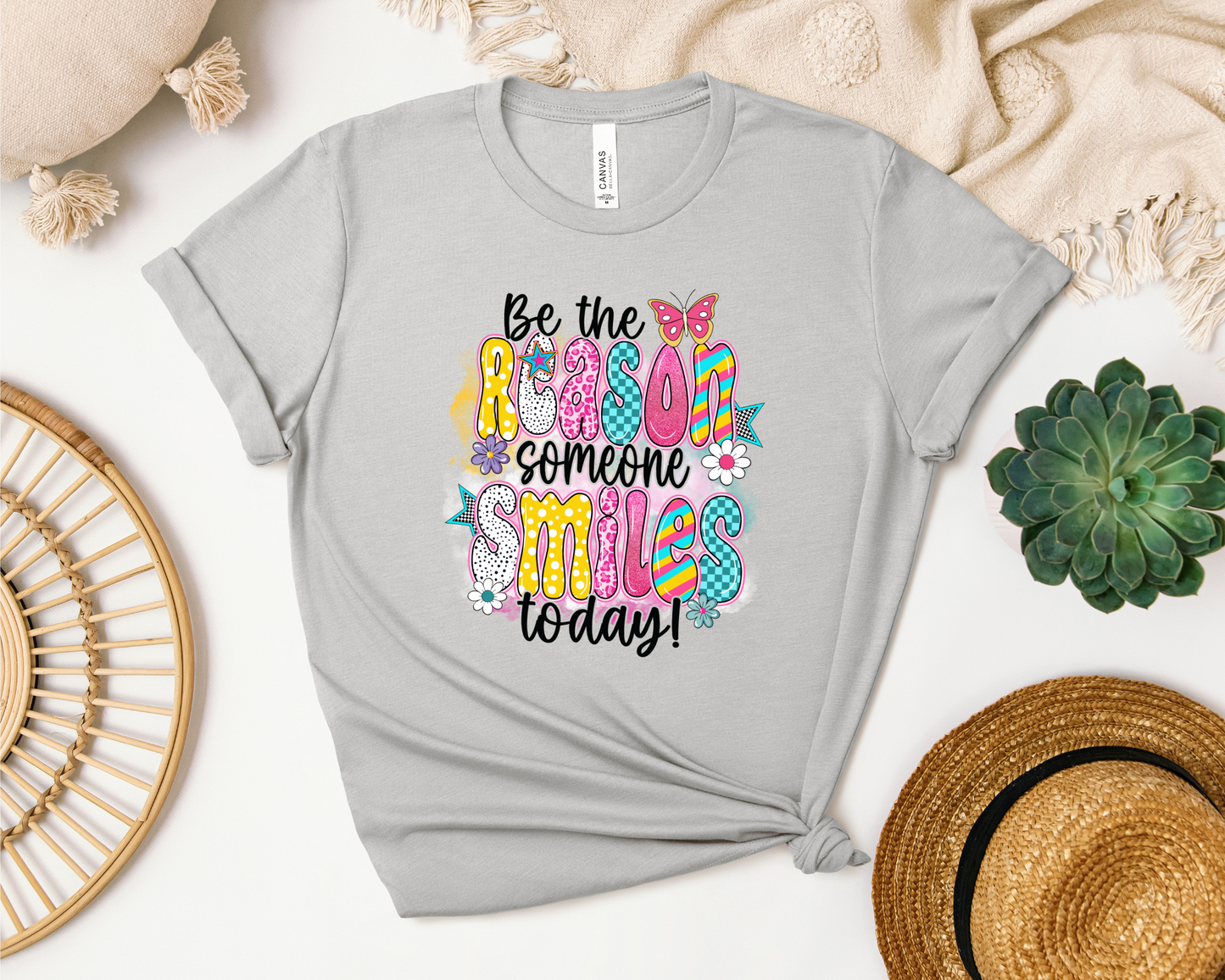 BE THE REASON SOMEONE SMILES TODAY SHIRT