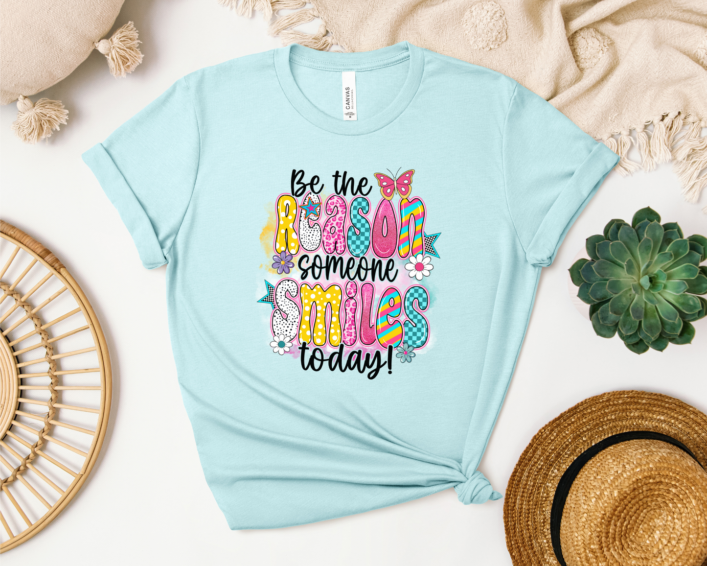 BE THE REASON SOMEONE SMILES TODAY SHIRT