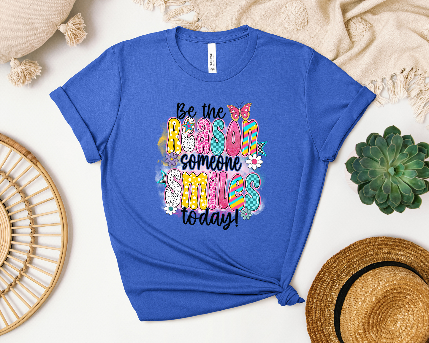 BE THE REASON SOMEONE SMILES TODAY SHIRT