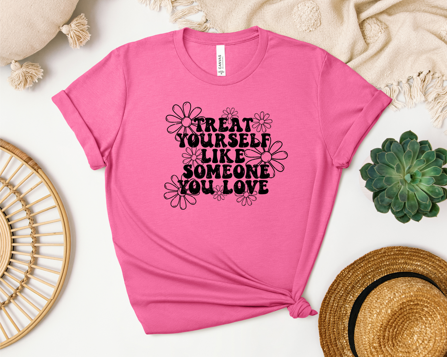 *NEW* TREAT YOURSELF LIKE SOMEONE YOU LOVE SHIRT