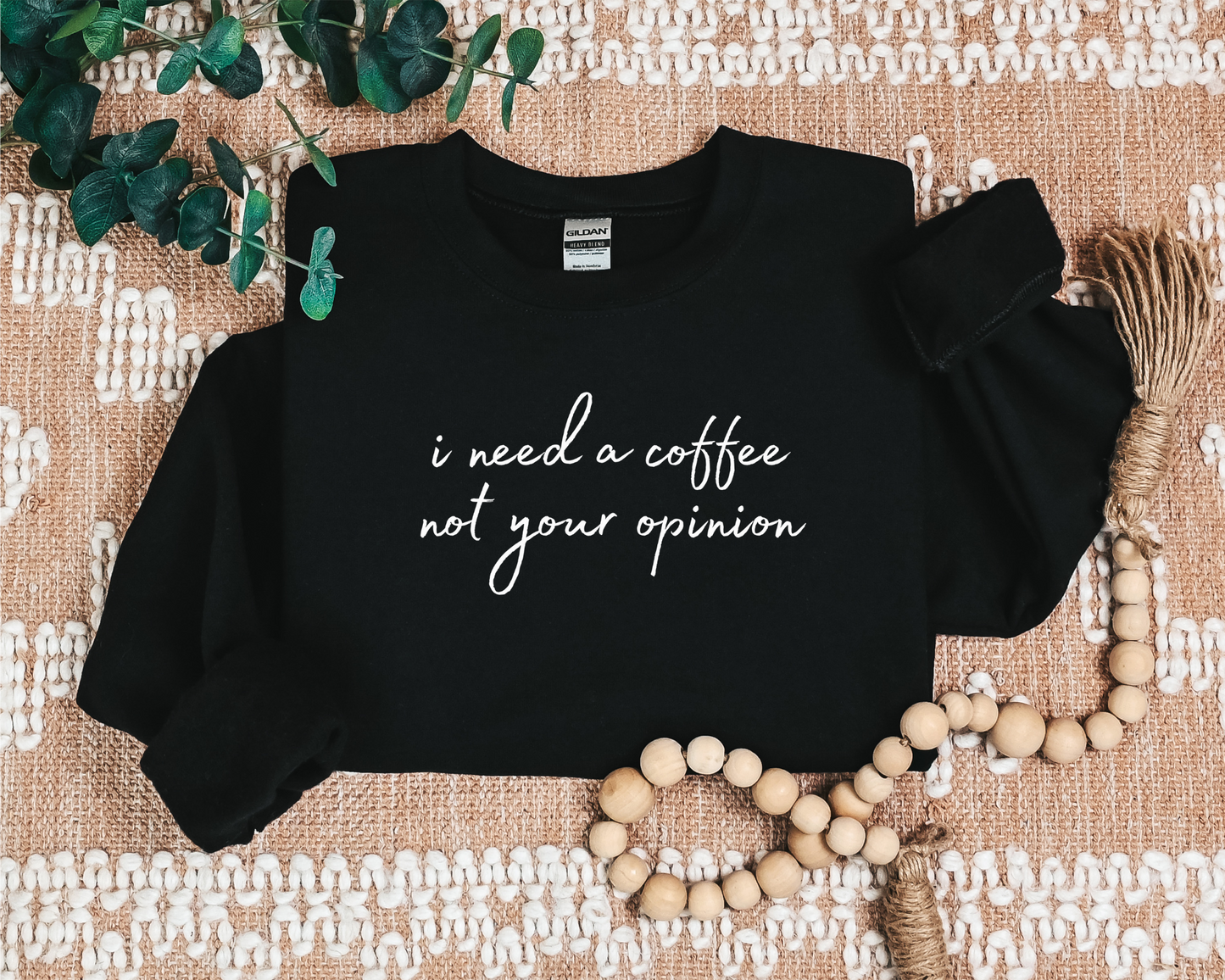 I NEED A COFFEE NOT YOUR OPINION CREW