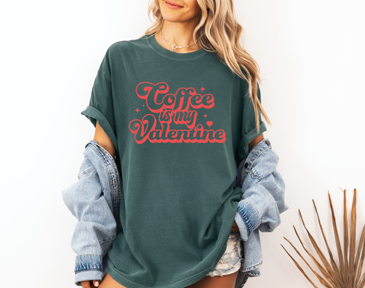 *NEW* COFFEE IS MY VALENTINE CC SHIRT