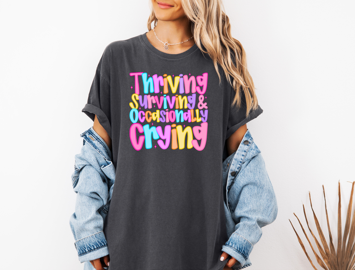 *NEW* THRIVING SURVIVING & OCCASIONALLY CRYING CC SHIRT