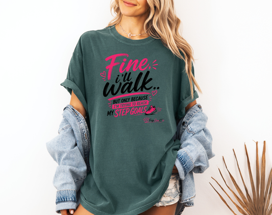 *NEW* FINE I'LL WALK CC SHIRT